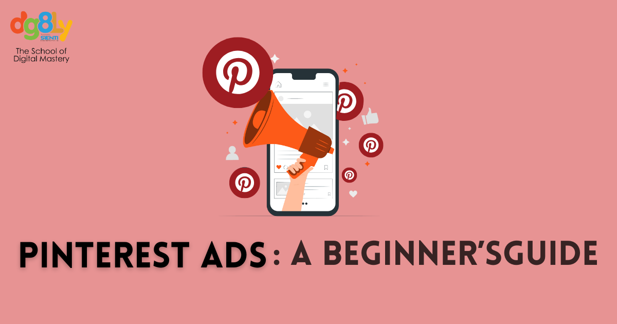 Pinterest Ads : A Beginner’s Guide